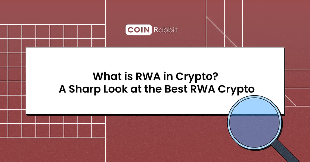 What is RWA in Crypto? A Sharp Look at the Best RWA Crypto Projects
