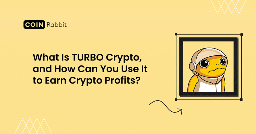 What Is TURBO Crypto, and How Can You Use It to Earn Crypto Profits?
