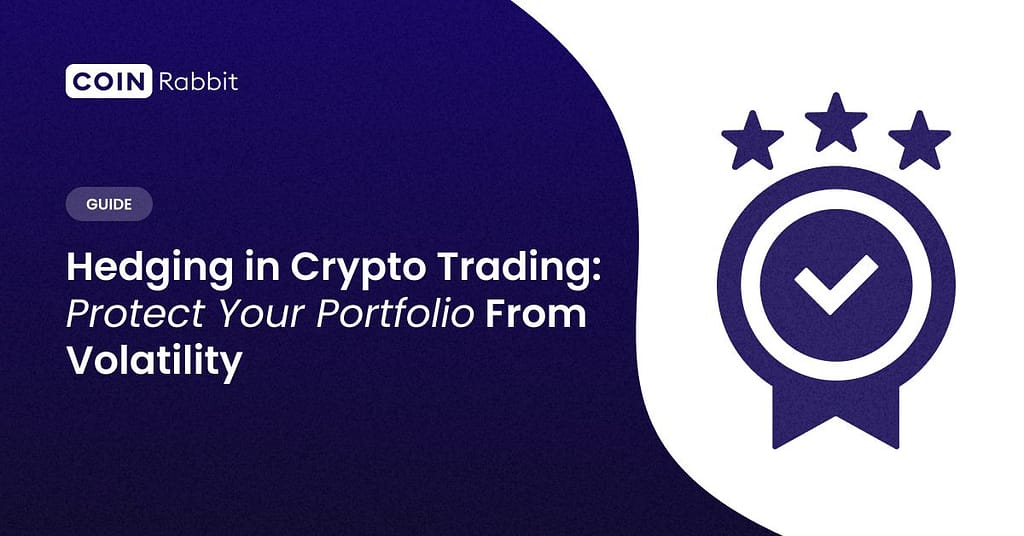 Hedging in Crypto Trading: Protect Your Portfolio From Volatility