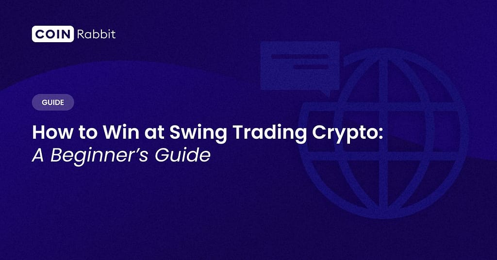 How to Win at Swing Trading Crypto: A Beginner’s Guide