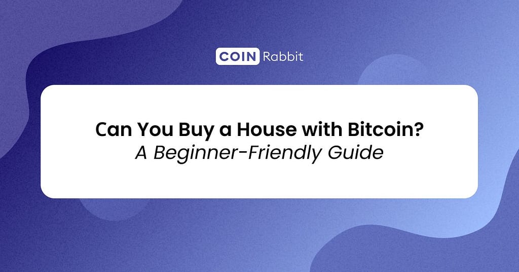 Сan you buy a house with Bitcoin