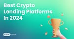 best crypto lending platforms