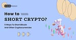 How to short crypto – quide by coinrabbit