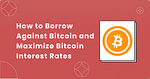 Borrow Against Bitcoin