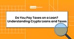 do you pay taxes on a loan