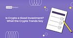 Is Crypto a Good Investment