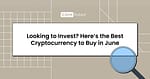 Best Cryptocurrency to Buy