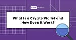 What Is a Crypto Wallet