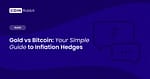Gold vs Bitcoin: Your Simple Guide to Inflation Hedges