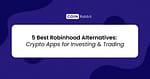 Best Robinhood Alternatives