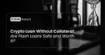 Crypto Loan Without Collateral